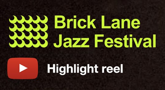 Brick Lane Jazz Festival Highlights